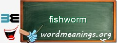 WordMeaning blackboard for fishworm